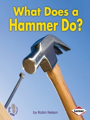 cover image of What Does a Hammer Do?